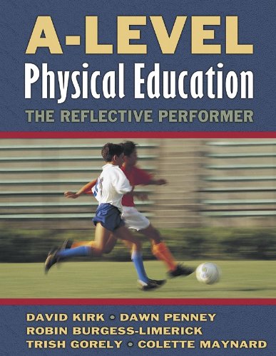 A-Level Physical Education: The Reflective Performer by David Kirk