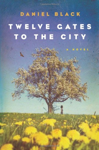 Twelve Gates to the City by Daniel Black