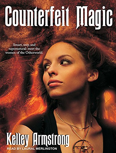 Counterfeit Magic by Kelley Armstrong