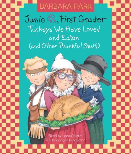 Junie B., First Grader: Turkeys We Have Loved and Eaten by Barbara Park