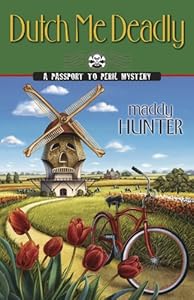 Dutch Me Deadly (A Passport to Peril Mystery)