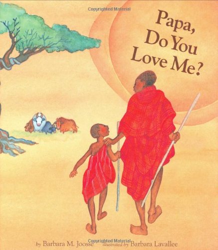 Papa, Do You Love Me? by Barbara M. Joosse
