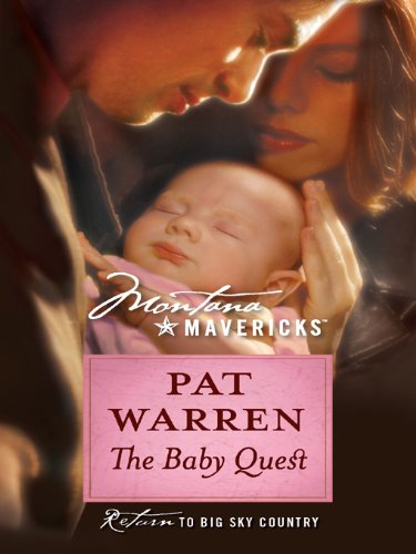 The Baby Quest (Silhouette Montana Mavericks) by Pat Warren