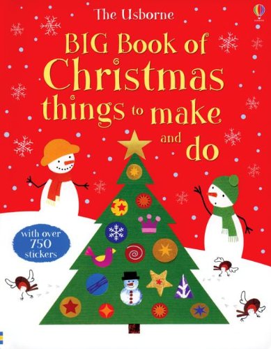 The Usborne Big Book of Christmas Things to Make and Do by Fiona Watt