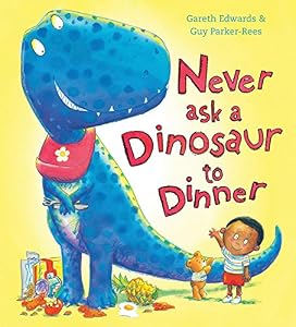 Never Ask a Dinosaur to Dinner