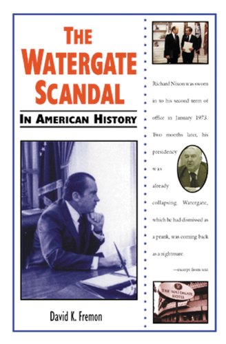 The Watergate Scandal (In American History) by David K. Fremon