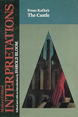 Franz Kafka's the Castle (Bloom's Modern Critical Interpretations)
