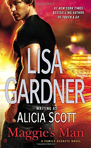 Maggie's Man: A Family Secrets Novel by Lisa Gardner