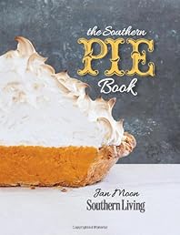 The Southern Pie Book: Home baked goodness fresh from the kitchen