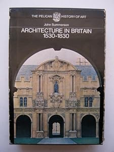 Architecture in Britain, 1530-1580 by John Summerson