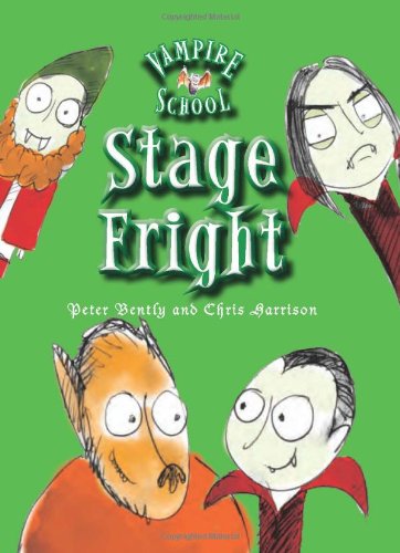 Vampire School: Stage Fright by Peter Bently