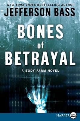 Bones of Betrayal LP: A Body Farm Novel