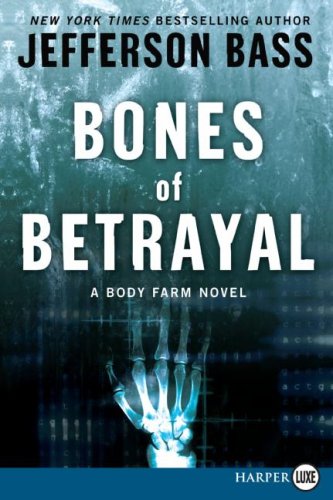 Bones of Betrayal LP: A Body Farm Novel by Jefferson Bass