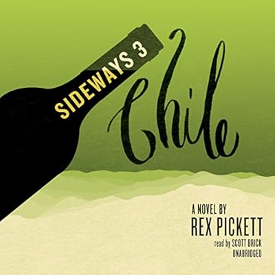 Sideways 3 Chile: A Novel