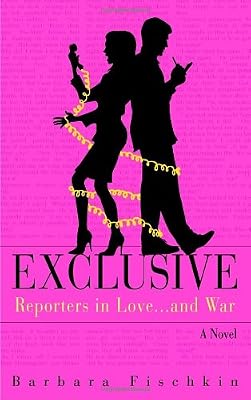 Exclusive: Reporters in Love...and War: A Novel