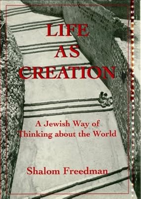 Life As Creation: A Jewish Way of Thinking About the World