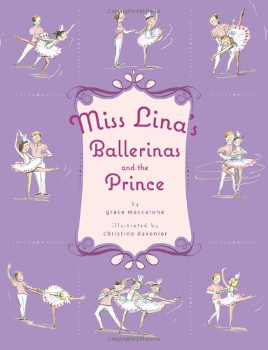 Miss Lina's Ballerinas and the Prince by Grace Maccarone