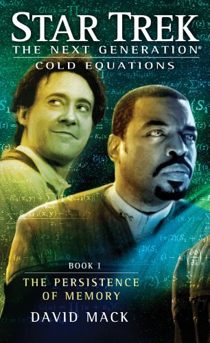 Star Trek: The Next Generation: Cold Equations: The Persistence of Memory: Book One by David Mack