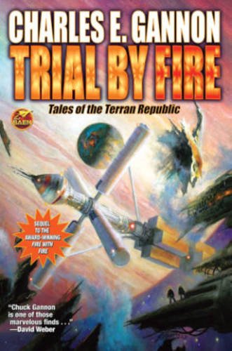 Trial by Fire by Charles E. Gannon
