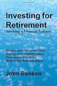 Investing for Retirement: Surviving a Financial Tsunami