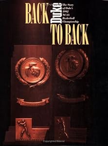 Back to Back: The Story of Duke's 1992 NCAA Basketball Championship by Bill Brill