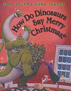 How Do Dinosaurs Say Merry Christmas?