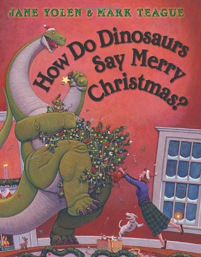 How Do Dinosaurs Say Merry Christmas? by Jane Yolen