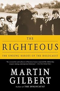 The Righteous: The Unsung Heroes of the Holocaust
