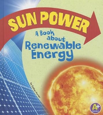 Sun Power: A Book about Renewable Energy