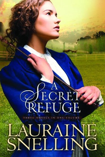 Secret Refuge, A by Lauraine Snelling