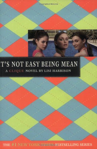 It's Not Easy Being Mean by Lisi Harrison