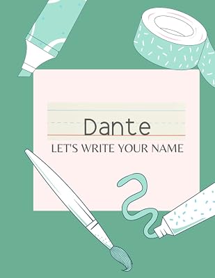 Dante Let's Write Your Name: Learn to write your name with this 50 page workbook for pre-K, Kinder and homeschool kids. Tracing practice to improve writing skills for children.