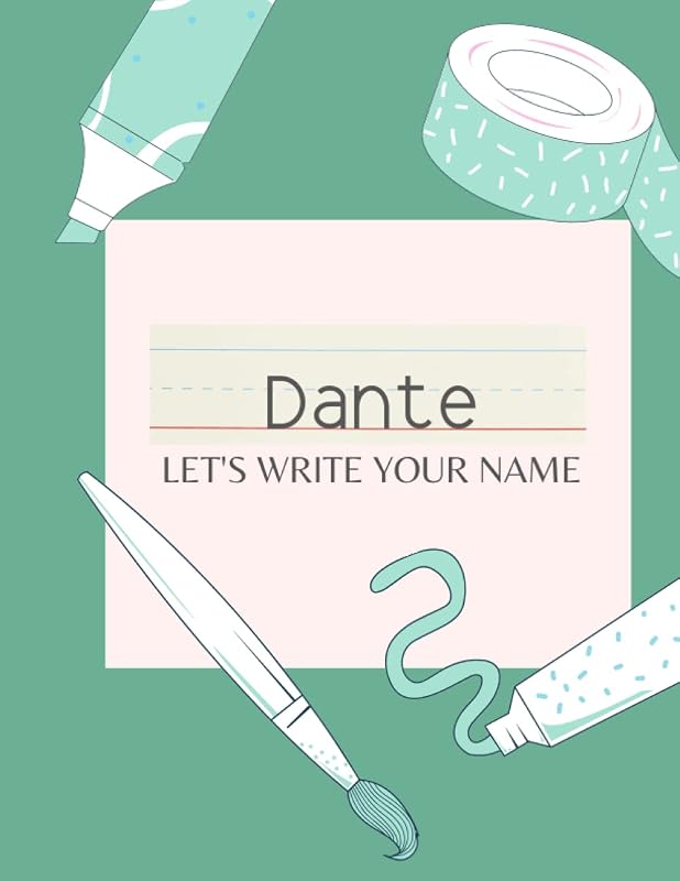 Dante Let's Write Your Name: Learn to write your name with this 50 page workbook for pre-K, Kinder and homeschool kids. Tracing practice to improve writing skills for children. by ATWs Press