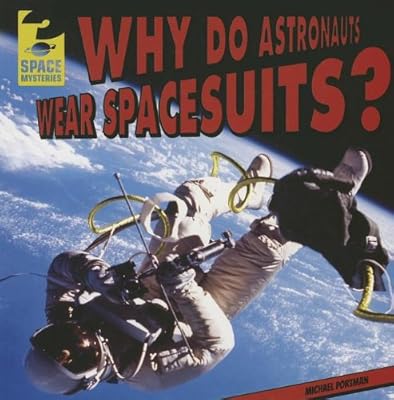 Why Do Astronauts Wear Spacesuits?