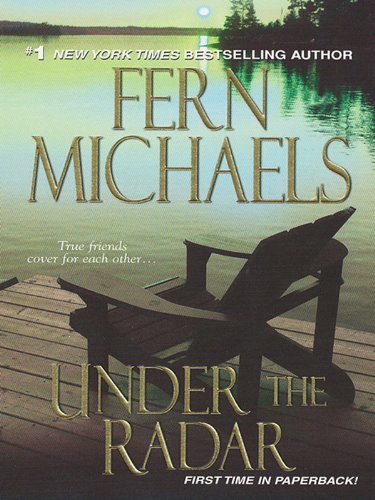 Under the Radar (Sisterhood Book 13) by Fern Michaels