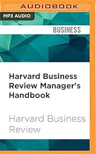 Harvard Business Review Manager's Handbook: The 17 Skills Leaders Need to Stand Out