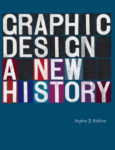 Graphic Design: A New History by Stephen J. Eskilson