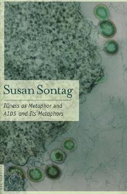 Illness as Metaphor and AIDS and Its Metaphors