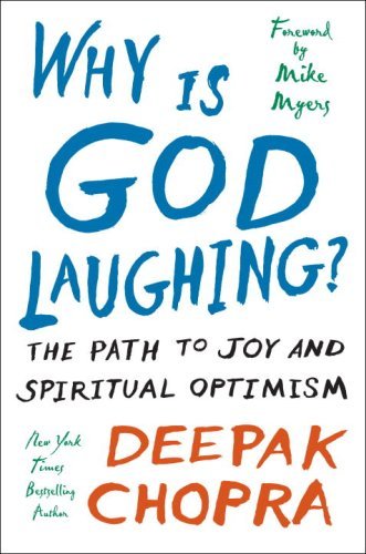 Why Is God Laughing?: The Path to Joy and Spiritual Optimism by Deepak Chopra