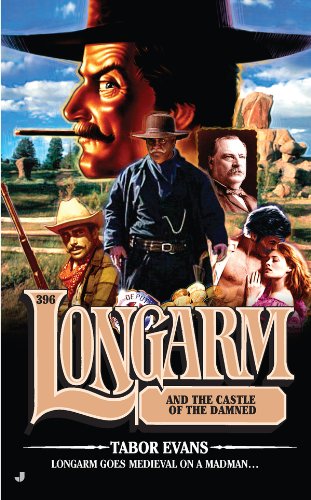 Longarm #396: Longarm and the Castle of the Damned by Tabor Evans