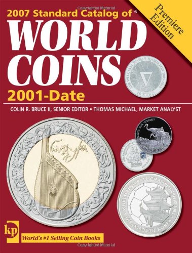 Standard Catalog of World Coins, 2001 to Date (Standard Catalog of World Coins: 2001-Present) by Thomas Michael