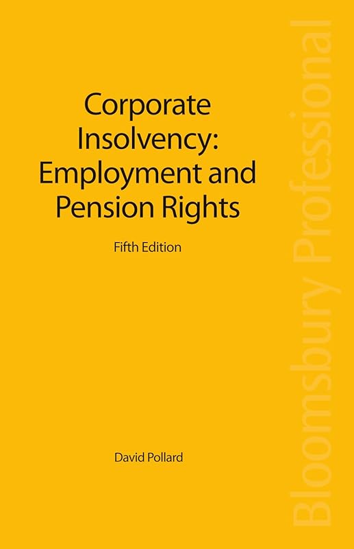 Corporate Insolvency: Employment and Pension Rights by David Pollard