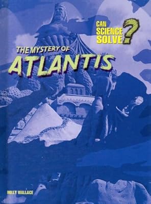 The Mystery of Atlantis (Can Science Solve)