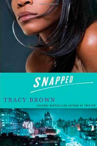 Snapped: A Novel by Tracy Brown