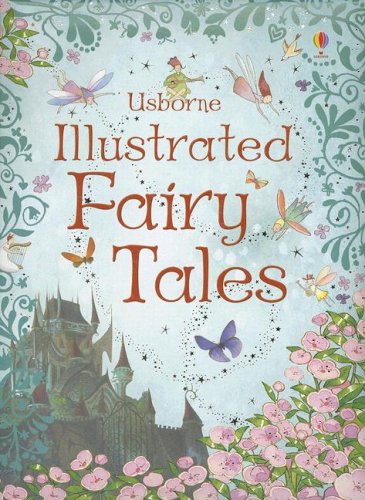 Illustrated Fairy Tales (Usborne Illustrated Stories) by Sarah Courtauld