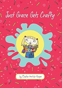 Just Grace Gets Crafty (The Just Grace Series)