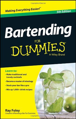 Bartending For Dummies by Ray Foley