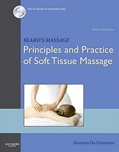 Beard's Massage: Principles and Practice of Soft Tissue Manipulation by Giovanni De Domenico Grad Dip(Physiotherapy) Dip TP MSc PhD MCSP MAPA MCPA