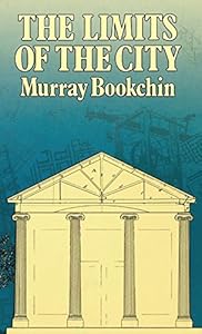 Limits Of The City by Murray Bookchin