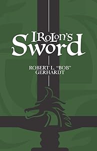Irolon's Sword by Robert L. Gerhardt